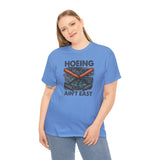 Hoeing Ain't Easy Unisex Tee