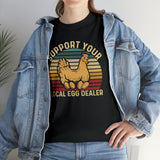 Support Your Local Egg Dealer Unisex Tee