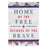 Home of the Free Because of the Brave American Garden Flag